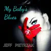 My Baby's Blues - Single album lyrics, reviews, download