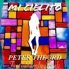 Mi Cielito (feat. Family Jewelz) - Single by Peter the 3rd album reviews, ratings, credits