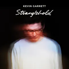 Stranglehold - Single by Kevin Garrett album reviews, ratings, credits