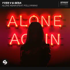 Alone Again (feat. PollyAnna) - Single by Yves V & SESA album reviews, ratings, credits