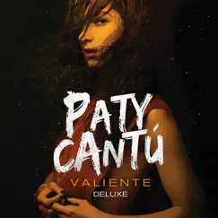 Valiente (Deluxe) - EP by Paty Cantú album reviews, ratings, credits