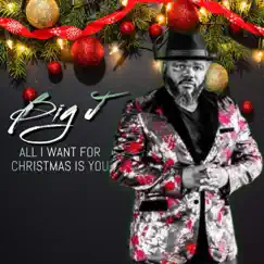 All I want for Christmas Is You - Single by Big J Southern Soul album reviews, ratings, credits