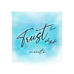Trust - live session (feat. Glisha) [Live] - Single by Morato album reviews, ratings, credits
