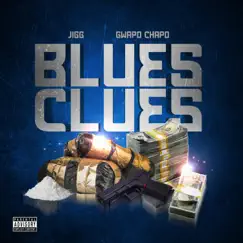 Blues Clues (feat. Gwapo Chapo) - Single by Jigg album reviews, ratings, credits