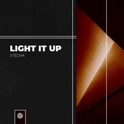 Light It Up - Single by Vtecha album reviews, ratings, credits