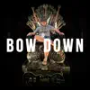 Bow Down - Single album lyrics, reviews, download