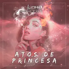 Atos de Princesa (feat. Tay-K) - Single by 1LINHA CLASSIC album reviews, ratings, credits