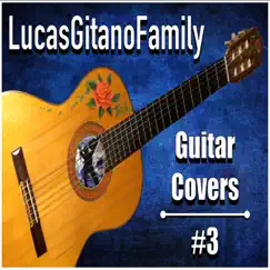 Guitar Covers #3 by LucasGitanoFamily album reviews, ratings, credits