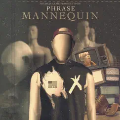 Mannequin - Single by Phrase album reviews, ratings, credits