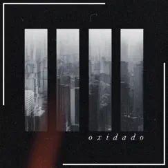 Oxidado - Single by Giulyflow album reviews, ratings, credits