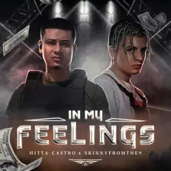 In My Feelings - Single by Hitta Castro & Skinnyfromthe9 album reviews, ratings, credits