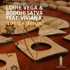 Life Is a Lesson (feat. Vivian K & Boddhi Satva) by Louie Vega album reviews, ratings, credits