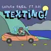 Texting (feat. Koi) - Single album lyrics, reviews, download