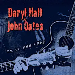 Do It for Love by Daryl Hall & John Oates album reviews, ratings, credits