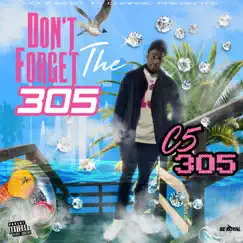 Don't Forget The 305 - EP by C5 305 album reviews, ratings, credits