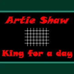 King for a Day by Artie Shaw album reviews, ratings, credits