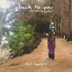 Back to You (feat. Regenerit) - Single by Christiana Galea'i album reviews, ratings, credits