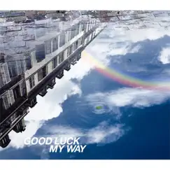 GOOD LUCK MY WAY - EP by L'Arc〜en〜Ciel album reviews, ratings, credits