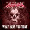 What Have You Done - Single album lyrics, reviews, download