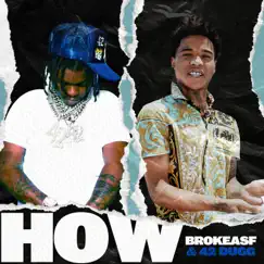 How (feat. 42 Dugg) - Single by Brokeasf album reviews, ratings, credits