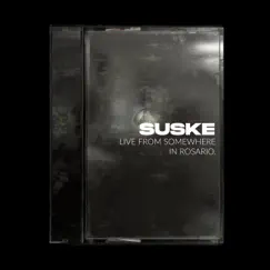 Live From Somewhere In Rosario. by Suske album reviews, ratings, credits