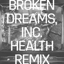 Broken Dreams, Inc. (HEALTH Remix) - Single by Rise Against album reviews, ratings, credits
