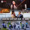 Quiero Gritar Que Te Amo (feat. El Trono de Mexico) - Single album lyrics, reviews, download