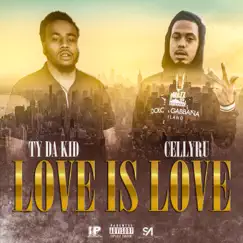 Love Is Love - Single by T.Y. Da Kid & Celly Ru album reviews, ratings, credits