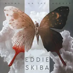 Blend on the Border by Eddie Skiba album reviews, ratings, credits