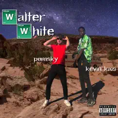 Walter White - Single by Kevin Kazi & Pomsky album reviews, ratings, credits