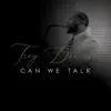 Can We Talk - Single album lyrics, reviews, download