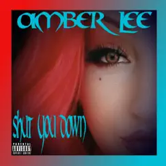 Shut You Down - Single by Amber Lee album reviews, ratings, credits