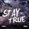 Stay True (feat. Yung Profhet) - Single album lyrics, reviews, download