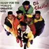 Oh Sheila! Ready for the World's Greatest Hits album lyrics, reviews, download