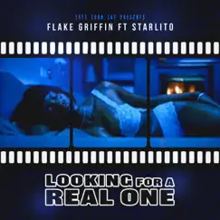 Looking For a Real One (feat. Starlito) - Single by Flake Griffin album reviews, ratings, credits
