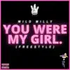 You Were My Girl (Freestyle) - Single album lyrics, reviews, download