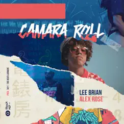 Camara Roll (feat. Alex Rose) - Single by Leebrian album reviews, ratings, credits
