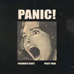Panic! - Single by Philip Yman & Pragmatic Beats album reviews, ratings, credits