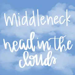 Head in the Clouds - Single by Middleneck album reviews, ratings, credits
