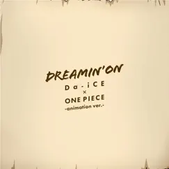 DREAMIN' ON -アニメver.- - Single by Da-iCE album reviews, ratings, credits