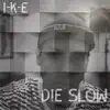 Die Slow - Single album lyrics, reviews, download