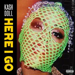 Here I Go - Single by Kash Doll album reviews, ratings, credits