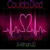 Coulda Died (feat. KenThaVet & HitmanJD) - Single album lyrics, reviews, download