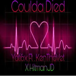 Coulda Died (feat. KenThaVet & HitmanJD) - Single by Yati6x album reviews, ratings, credits