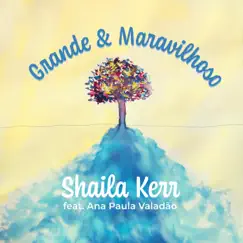 Grande E Maravilhoso (Playback) [feat. Ana Paula Valadão] - Single by Shaila Kerr album reviews, ratings, credits