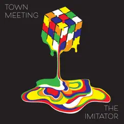 The Imitator - Single by Town Meeting album reviews, ratings, credits