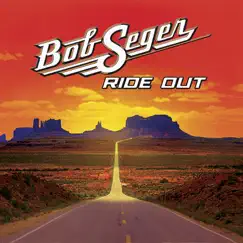 Ride Out - Single by Bob Seger album reviews, ratings, credits