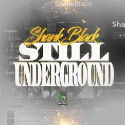 ShankBlack Still UnderGround by ShankBlack album reviews, ratings, credits