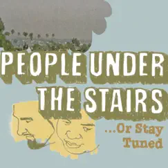 Or Stay Tuned... by People Under the Stairs album reviews, ratings, credits