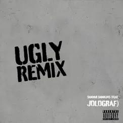 Ugly (feat. Jolograf) [Remix] - Single by Shavar Dawkins album reviews, ratings, credits